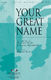 Krissy Nordhoff Michael Neale: Your Great Name: SATB: Vocal Score