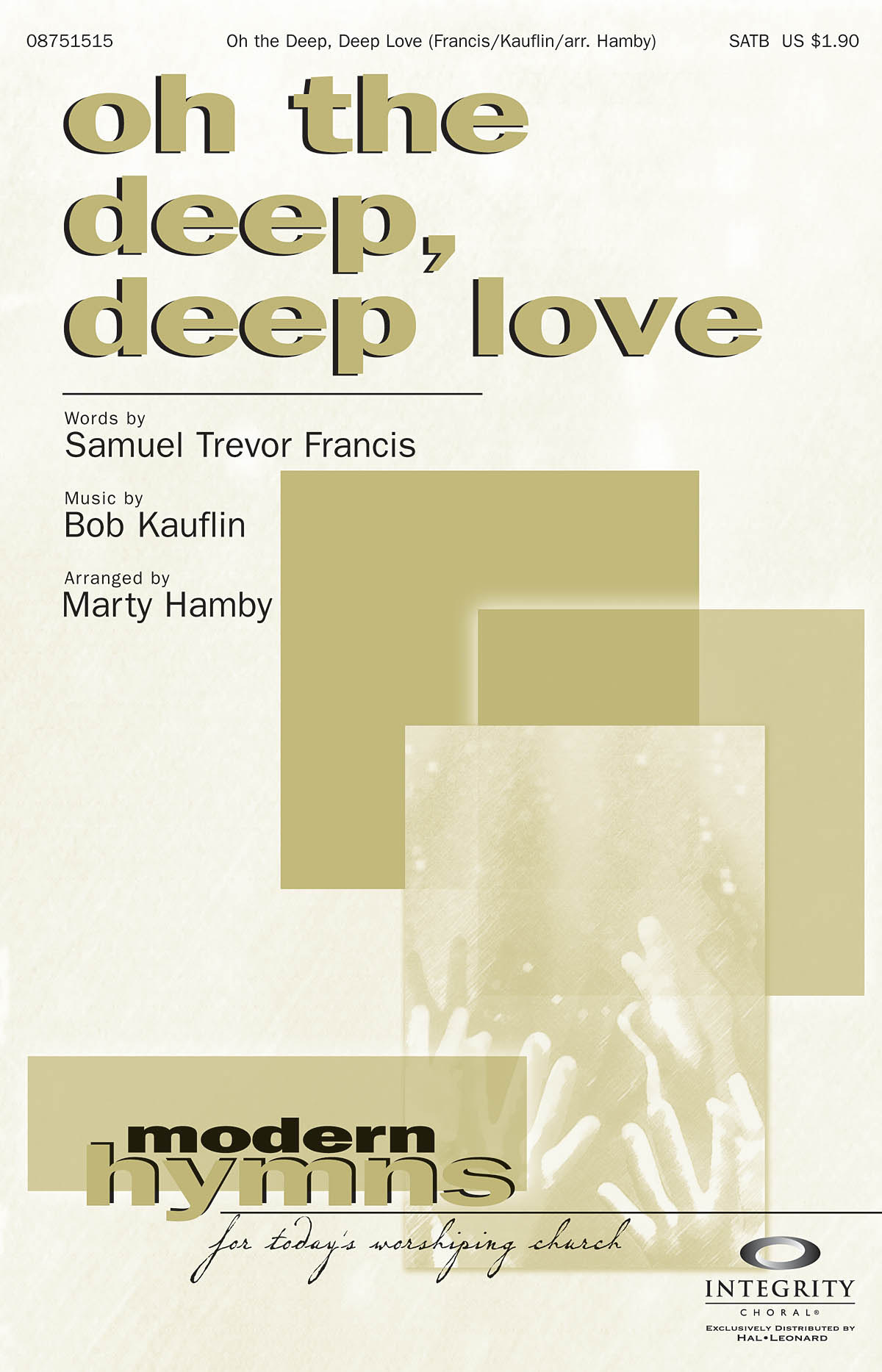 Bob Kauflin Samuel Trevor Francis: Oh the Deep  Deep Love: SATB: Vocal Score