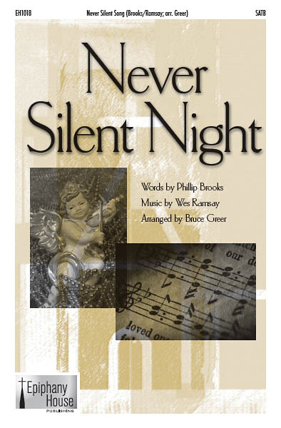 Wes Ramsay Wes Ramsey: Never Silent Night: SATB: Vocal Score