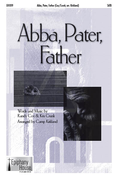 Kris Crunk Randy Cox: Abba  Pater  Father: SATB: Vocal Score