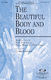 Chris Eaton Don Poythress Tony Wood: The Beautiful Body and Blood: SATB: Vocal