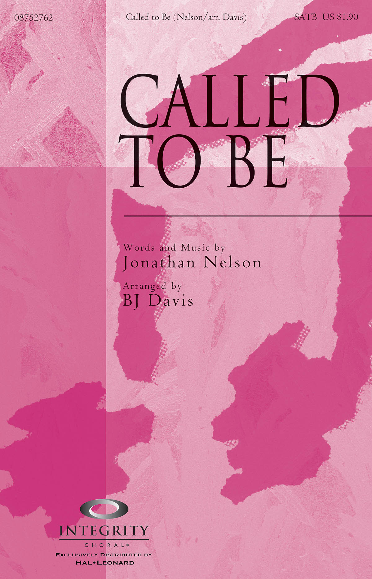 Jonathan Nelson: Called to Be: SATB: Vocal Score