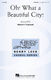 Oh! What a Beautiful City!: SATB: Vocal Score