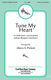 Tune My Heart: SATB: Vocal Score