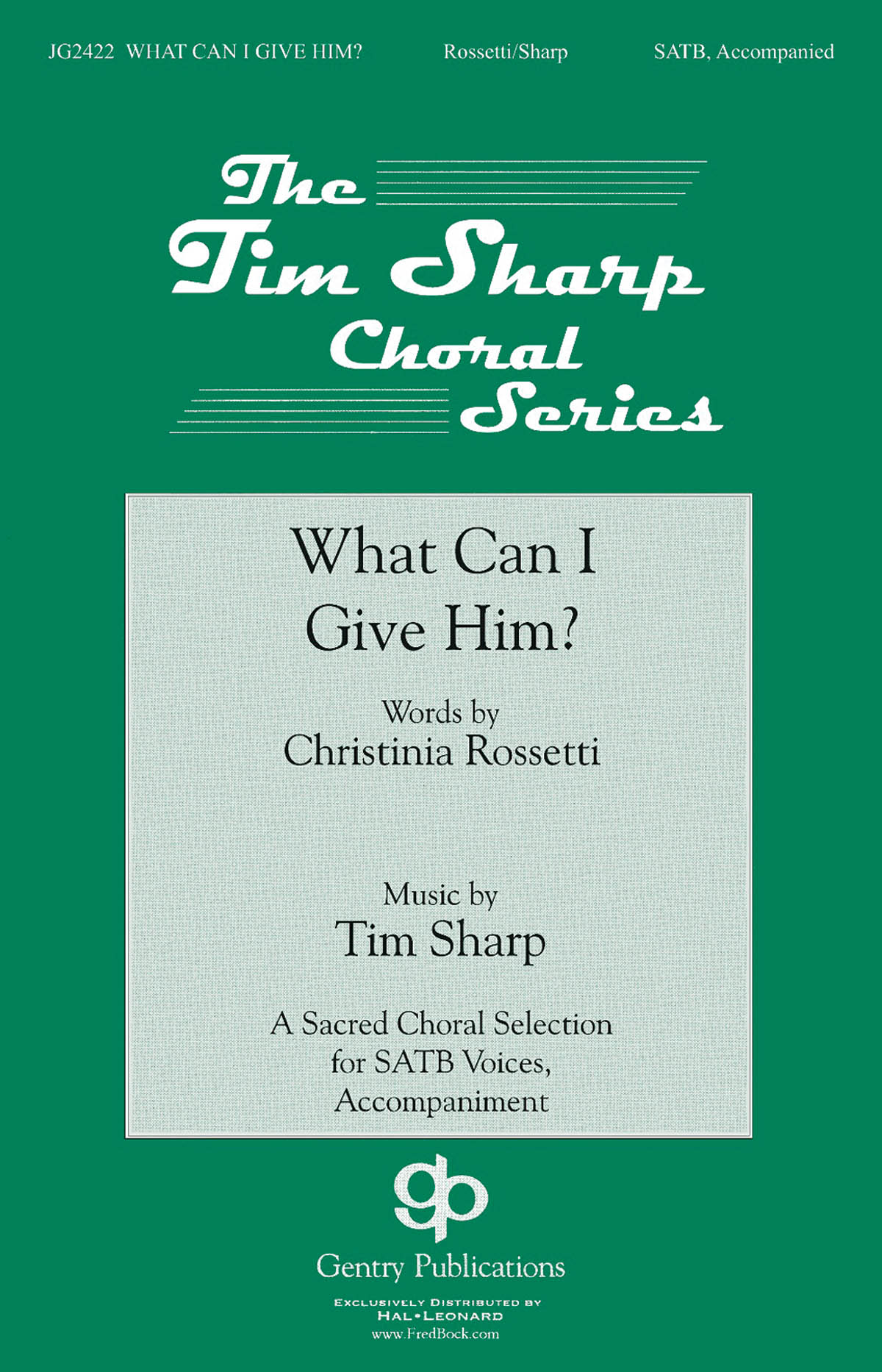 Tim Sharp: What Can I Give Him: SATB: Vocal Score