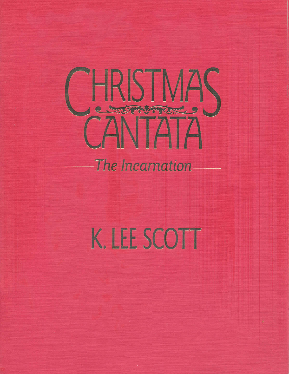 K. Lee Scott: Christmas Cantata: Mixed Choir: Vocal Score