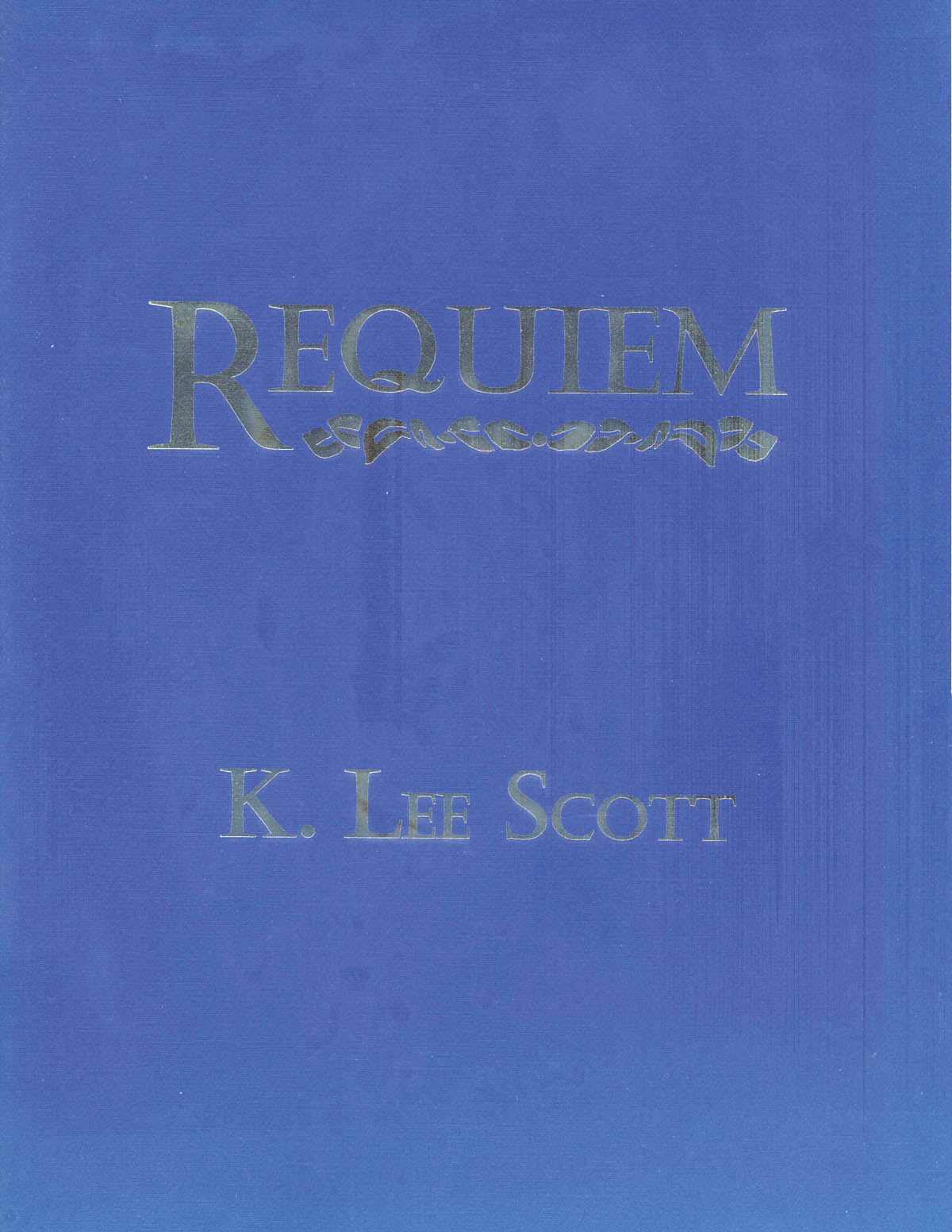 K. Lee Scott: Requiem: Double Choir: Vocal Score