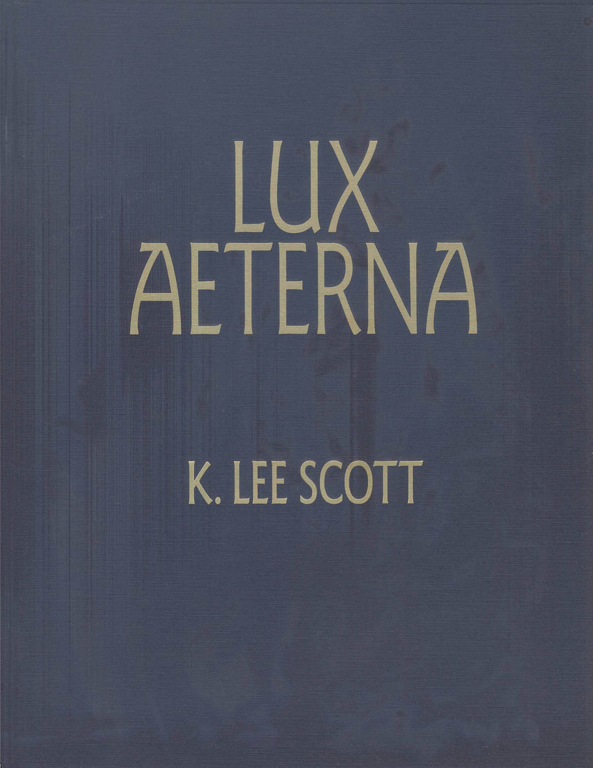 K. Lee Scott: Lux Aeterna: TTBB: Vocal Score