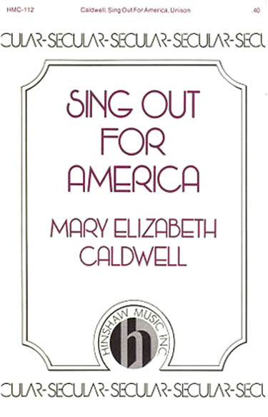 Mary Elizabeth Caldwell: Sing Out for America: Unison Voices: Vocal Score