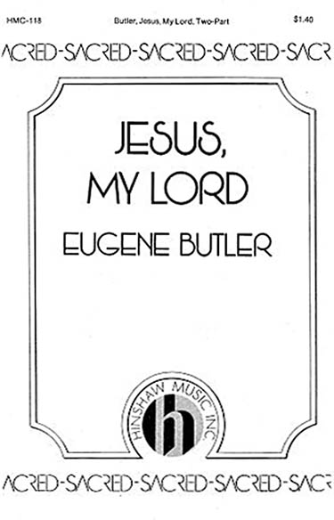Eugene Butler: Jesus  My Lord: Vocal Duet: Vocal Score