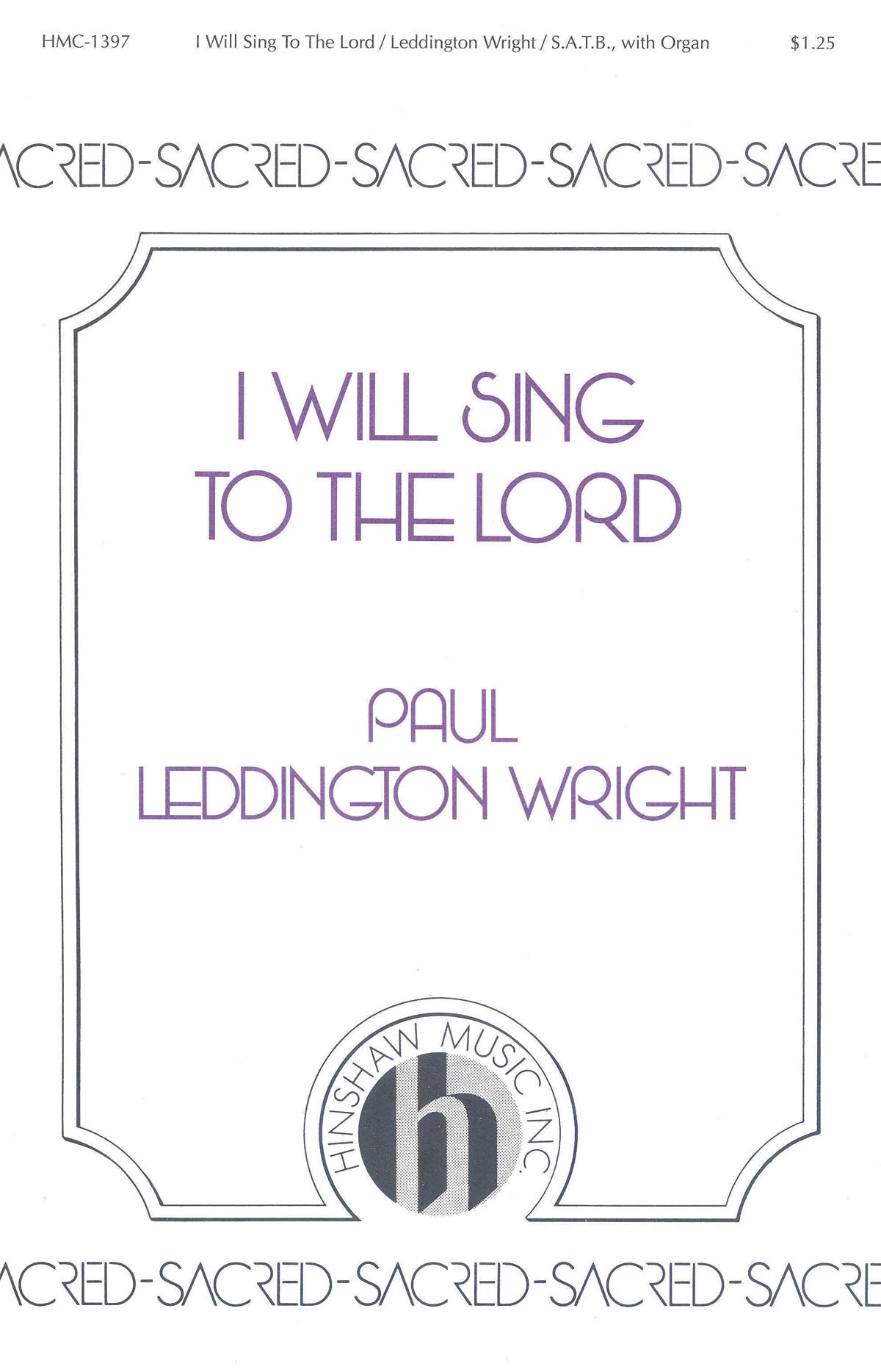 Paul Leddington Wright: I Will Sing to the Lord: SATB: Vocal Score
