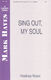 Mark Hayes: Sing Out  My Soul: SATB: Vocal Score