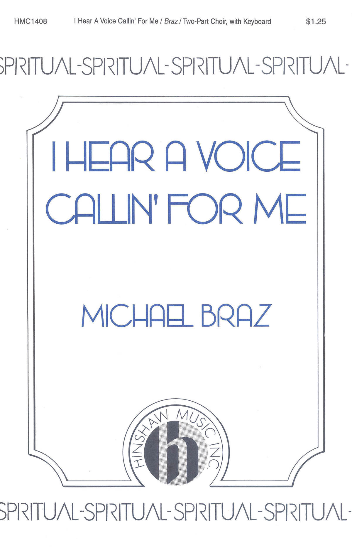 Michael Braz: I Hear a Voice Callin' for Me: 2-Part Choir: Vocal Score