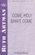 Ruth Artman: Come  Holy Spirit  Come: SATB: Vocal Score
