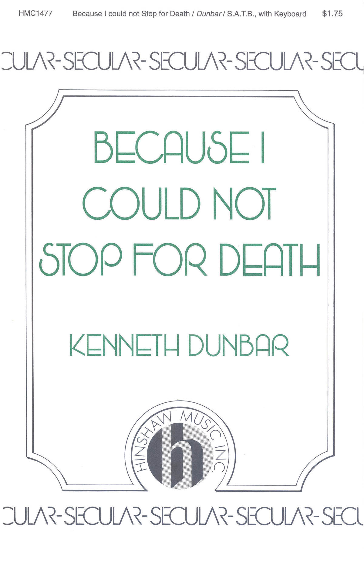Kenneth J. Dunbar: Because I Could Not Stop For Death: SATB: Vocal Score