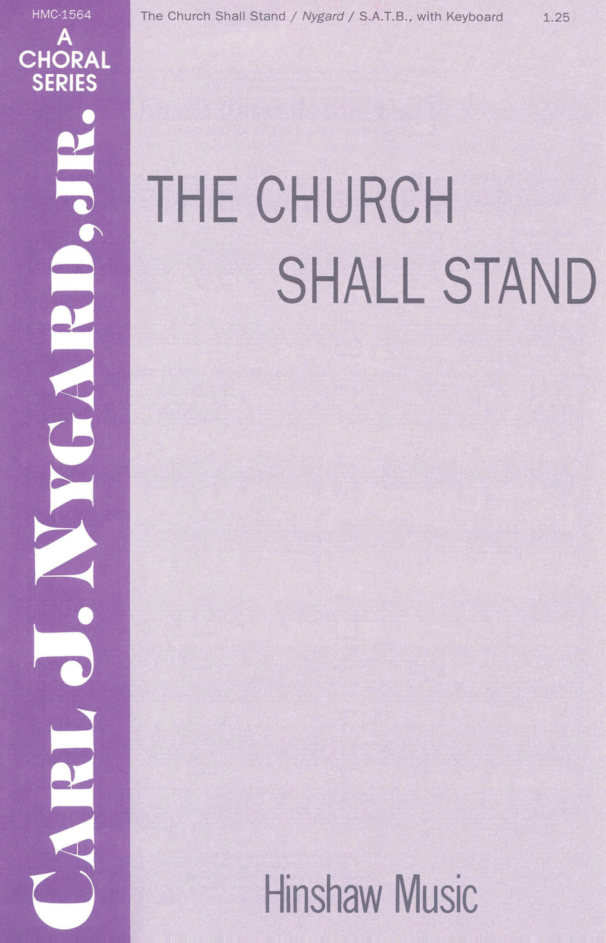 Carl Nygard: The Church Shall Stand: SATB: Vocal Score