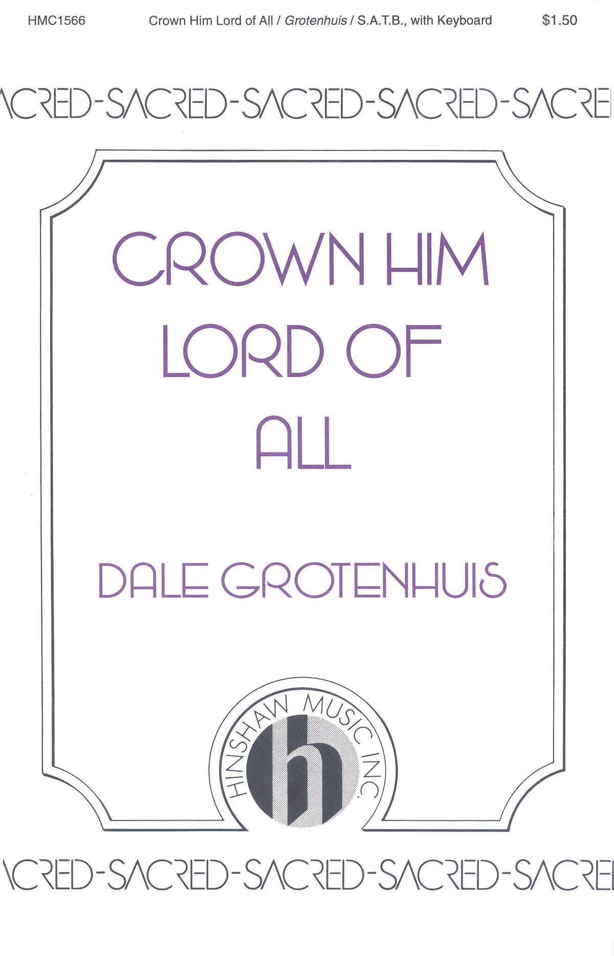 Dale Grotenhuis: Crown Him Lord Of All: SATB: Vocal Score