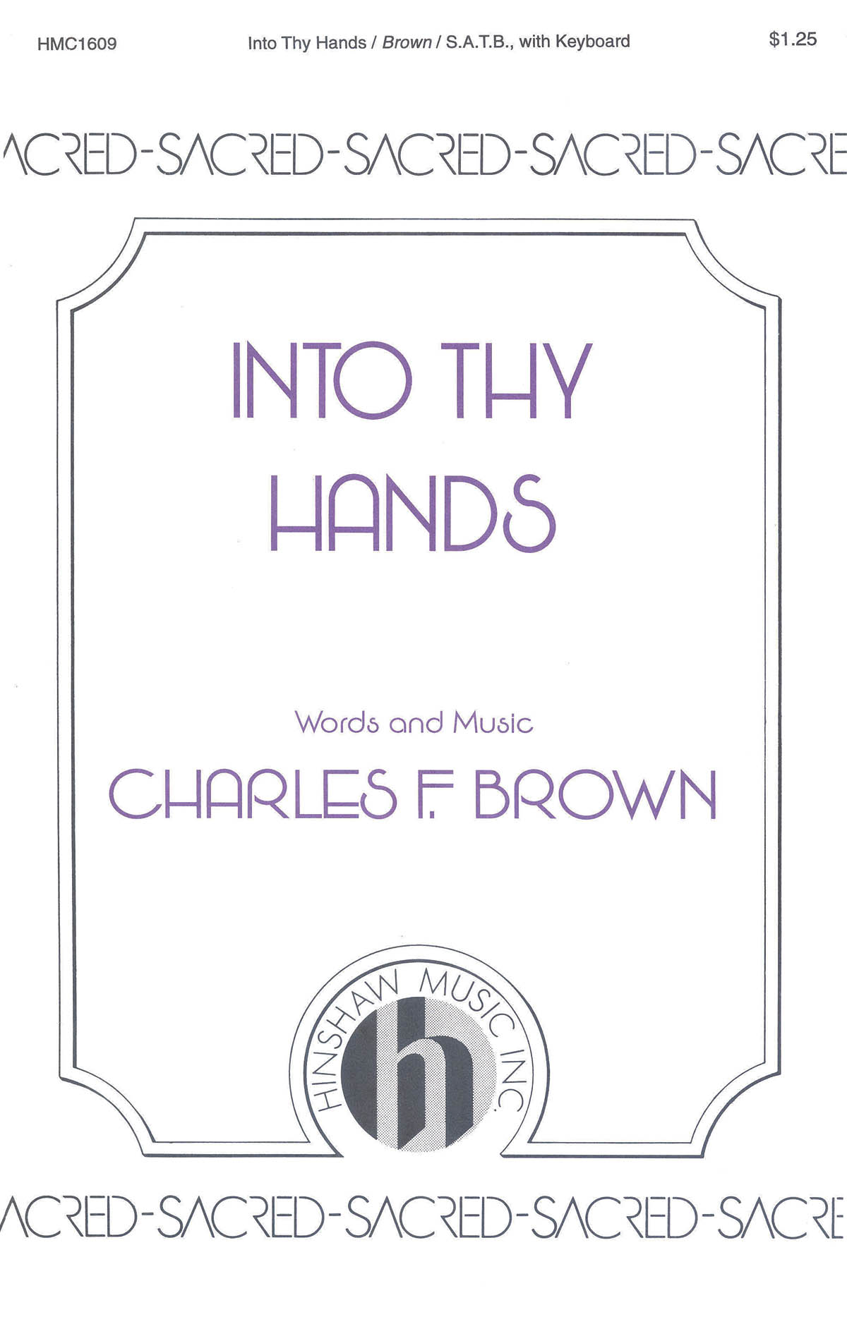 Charles Brown: Into Thy Hands: SATB: Vocal Score