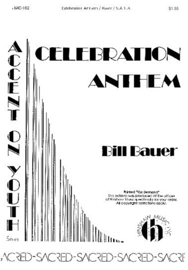 Bill Bauer: Celebration Anthem: SATB: Vocal Score
