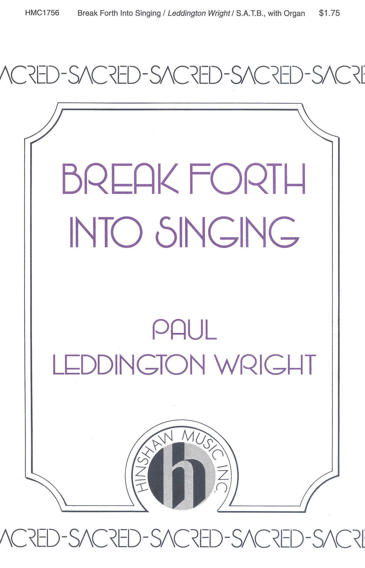 Paul Leddington Wright: Break Forth Into Singing: SATB: Vocal Score