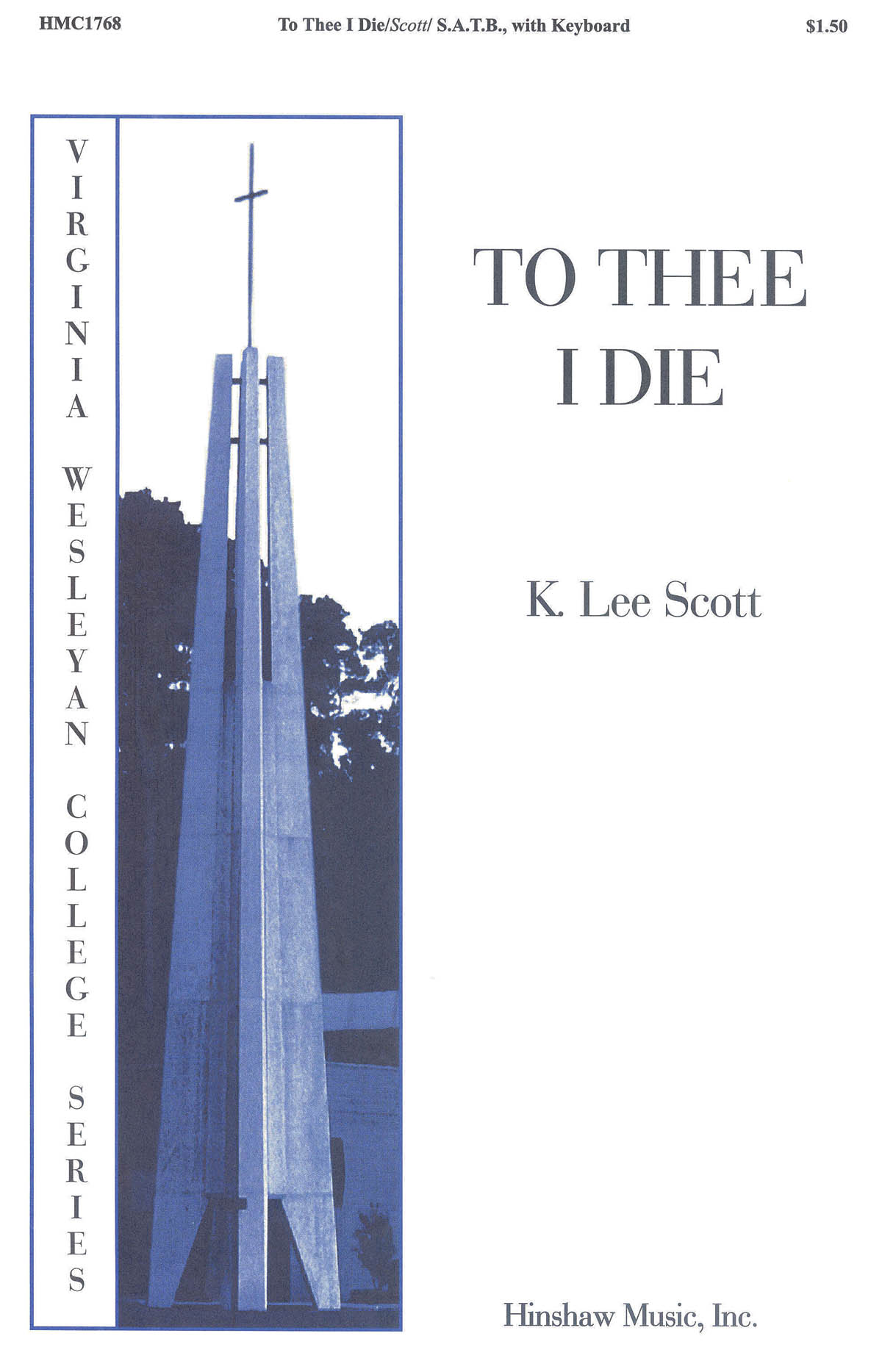K. Lee Scott: To Thee I Die: SATB: Vocal Score