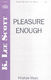 K. Lee Scott: Pleasure Enough: SATB: Vocal Score