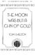 Tom Shelton: The Moon Was But A Chin Of Gold: 3-Part Choir: Vocal Score