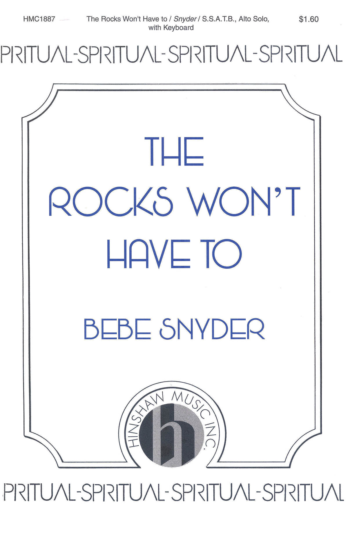 Bebe Snyder: The Rocks Won't Have To: SATB: Vocal Score