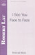 Robert Lau: I See You Face To Face: SATB: Vocal Score