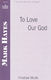 Mark Hayes: To Love Our God: SAB: Vocal Score
