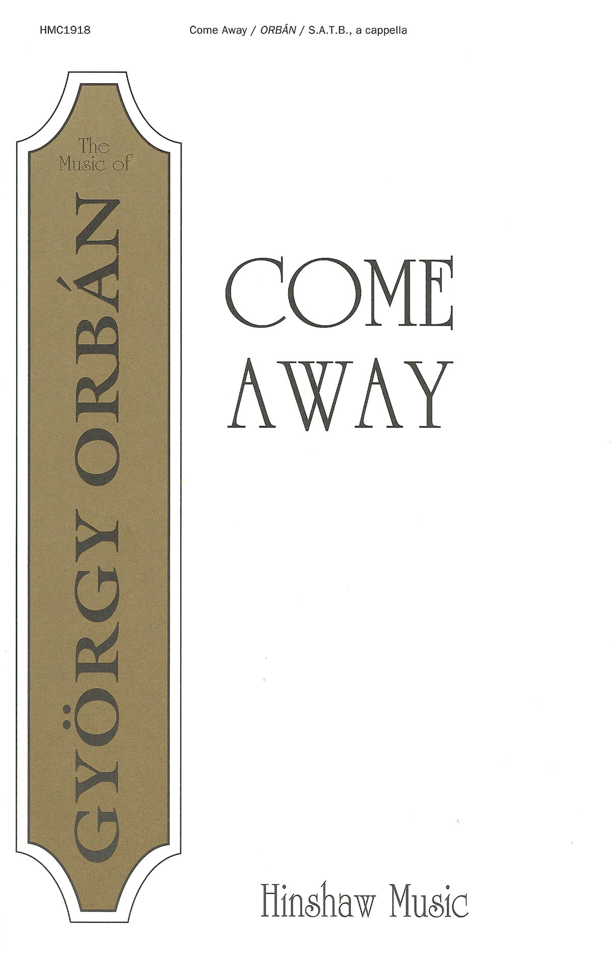 Gyrgy Orbn: Come Away: SATB: Vocal Score