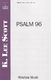 K. Lee Scott: Psalm 96 (A New-made Song): SATB: Vocal Score
