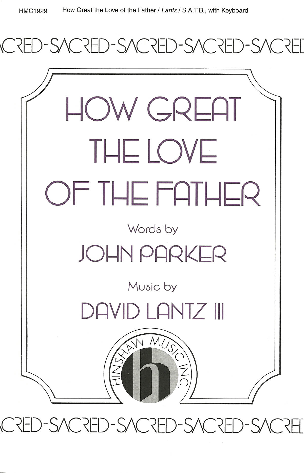 David Lantz III: How Great the Love of the Father: SATB: Vocal Score