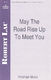 Robert Lau: May The Road Rise Up To Meet You: SATB: Vocal Score