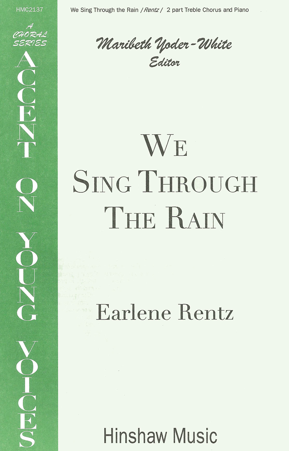 Earlene Rentz: We Sing Through the Rain: 2-Part Choir: Vocal Score