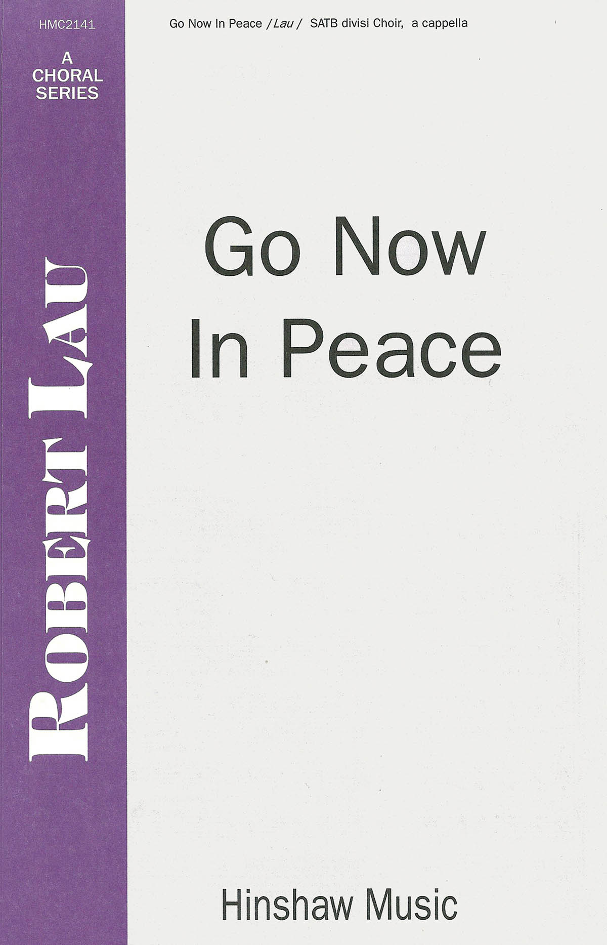 Robert Lau: Go Now In Peace: Double Choir: Vocal Score