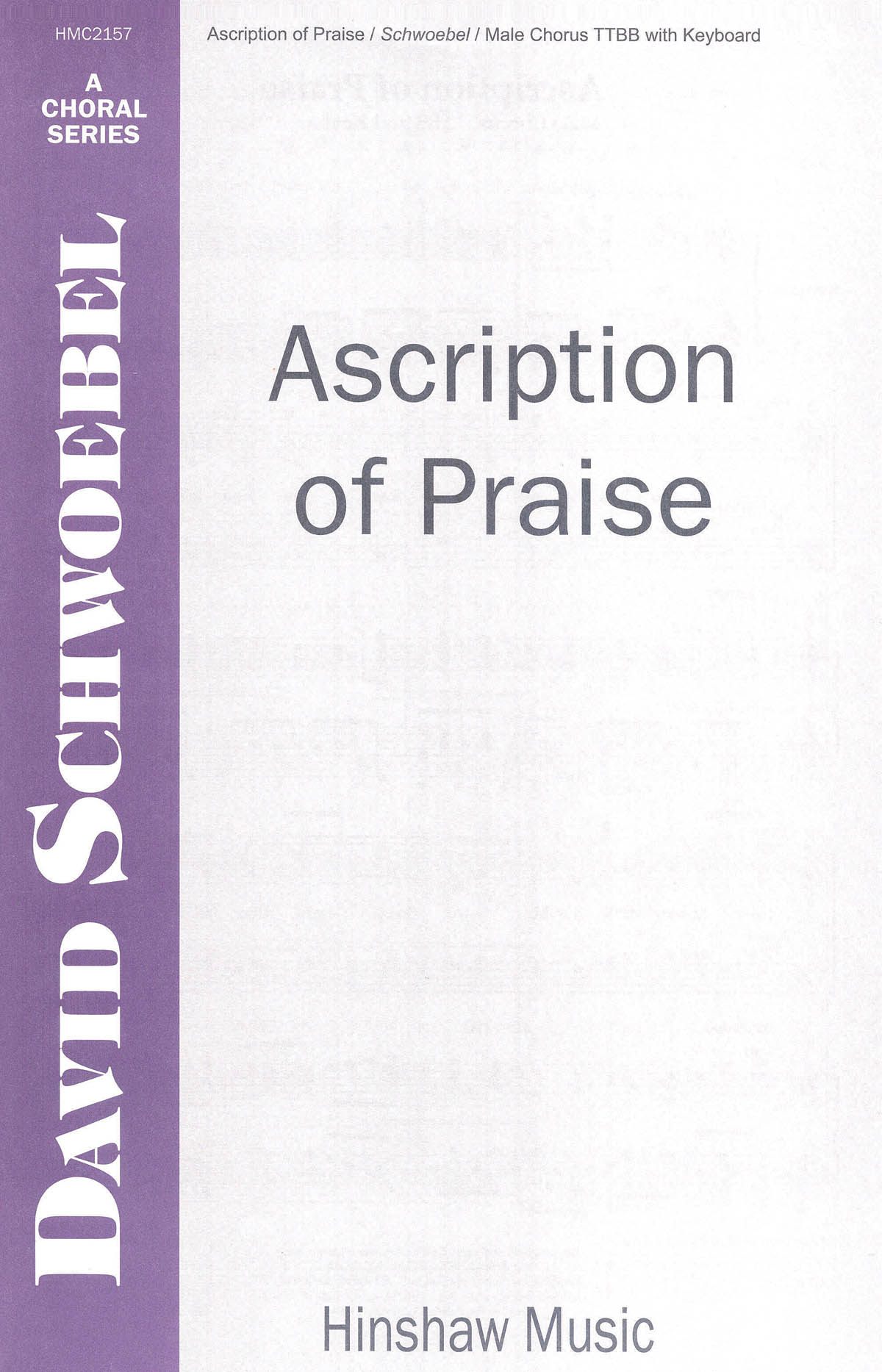 David Schwoebel: Ascription Of Praise: TTBB: Vocal Score