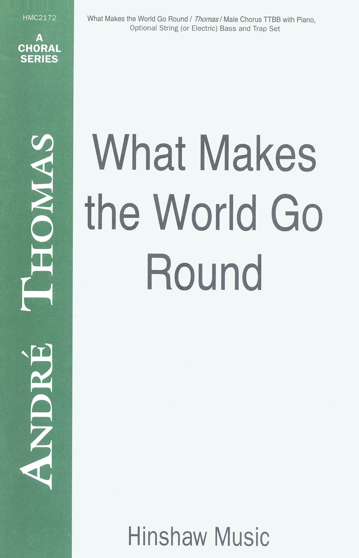 Andre J. Thomas: What Makes The World Go Round: TTBB: Vocal Score