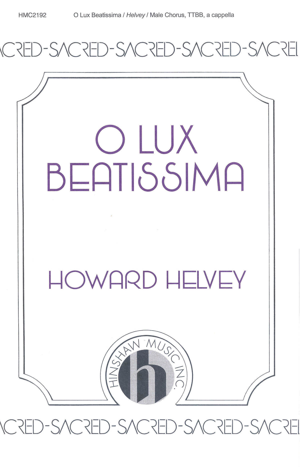 Howard Helvey: O Lux Beatissima: TTBB: Vocal Score
