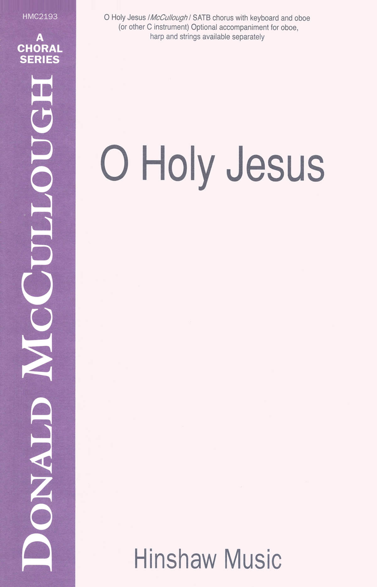 Donald McCullough: O Holy Jesus: SATB: Vocal Score