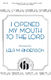 I Opened My Mouth to the Lord: SATB: Vocal Score