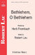 Robert Lau: Bethlehem  O Bethlehem: SATB: Vocal Score