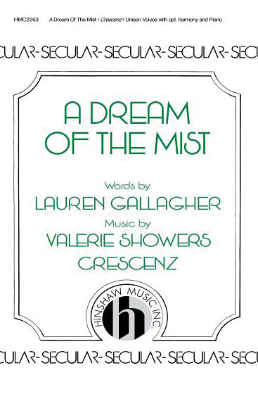 Valerie J. Crescenz: A Dream of the Mist: 2-Part Choir: Vocal Score