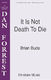 Brian Buda: It Is Not Death to Die: SATB: Vocal Score