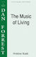 Dan Forrest: The Music of Living: Double Choir: Vocal Score
