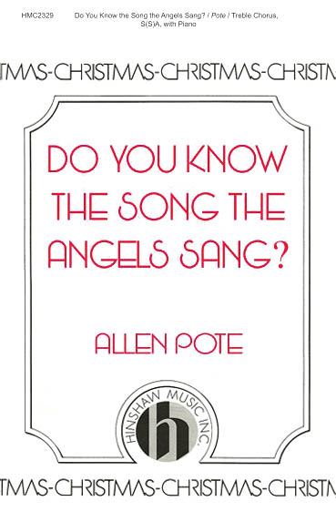 Allen Pote: Do You Know The Song The Angels Sang?: SSA: Vocal Score