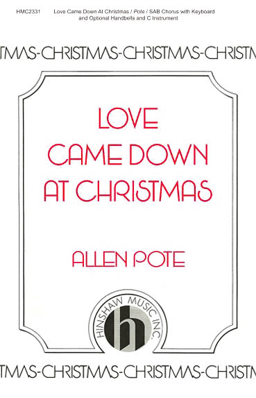 Allen Pote: Love Came Down at Christmas: SAB: Vocal Score