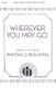 Tim Bushong: Wherever You May Go: SATB: Vocal Score