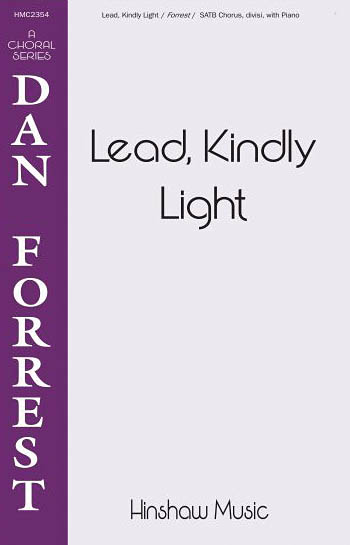 Dan Forrest: Lead  Kindly Light: SATB: Vocal Score