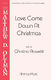 Love Came Down at Christmas: SATB: Vocal Score